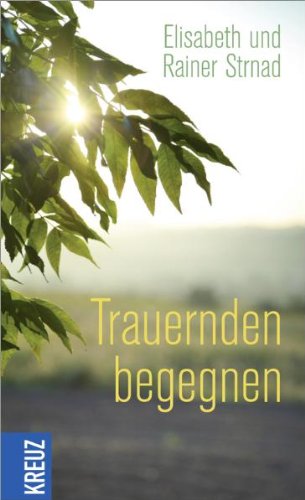 Buchcover: Trauernden begegnen von Elisabeth Strnad