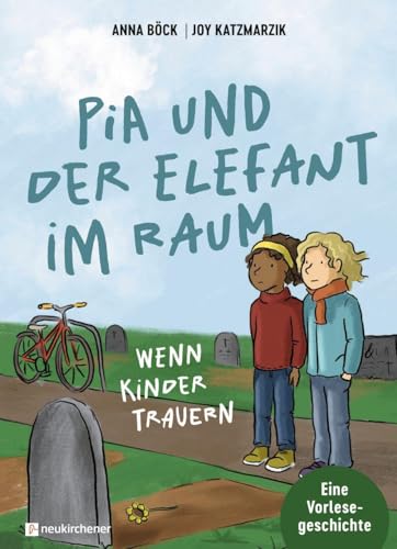 Buchcover: Pia und der Elefant im Raum — Wenn Kinder trauern von Anna Böck